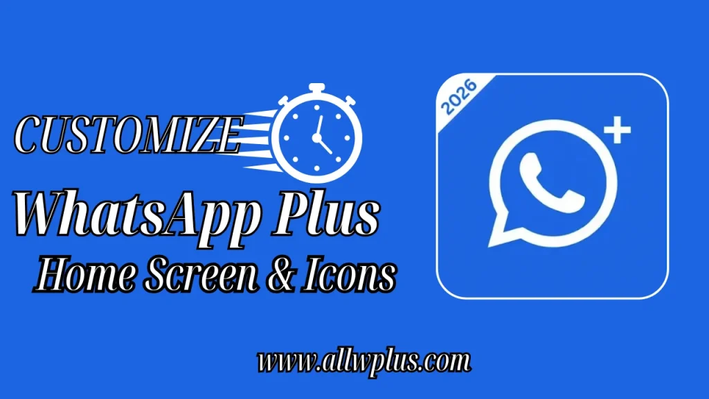 How to Customize WhatsApp Plus Home Screen & icons