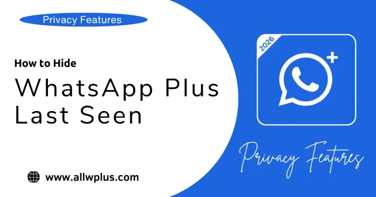 How to Hide Your WhatsApp Plus Last Seen