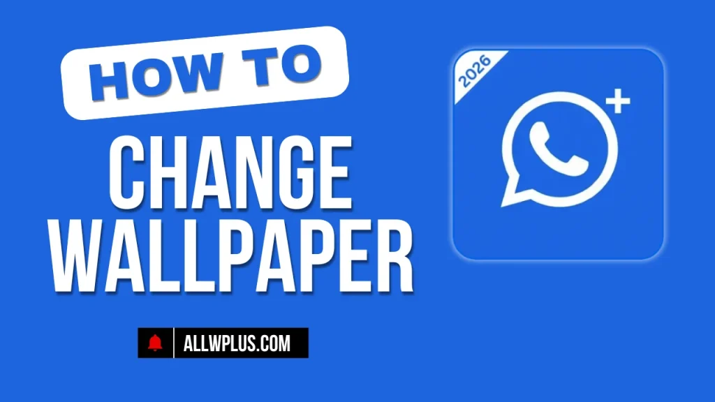 How to Set Custom Wallpaper in WhatsApp Plus