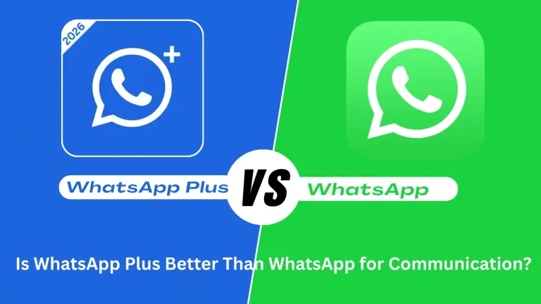 Is WhatsApp Plus Better Than WhatsApp for Communication