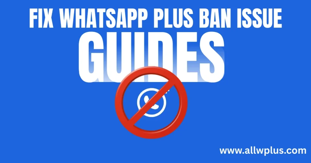 WhatsApp Plus Ban Issue Why You Got Banned
